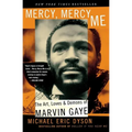 Mercy, Mercy, Me: The Art, Loves and Demons of Marvin Gaye - Paperback