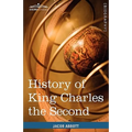 History of King Charles the Second of England: Makers of History - Paperback