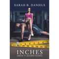 Inches Aren't Everything - Paperback