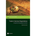 Trade in Services Negotiations: A Guide for Developing Countries - Paperback