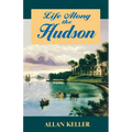 Life Along the Hudson - Paperback
