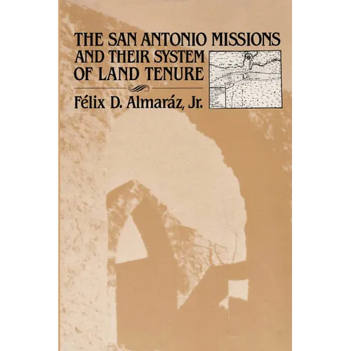 The San Antonio Missions and their System of Land Tenure - Paperback