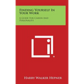 Finding Yourself In Your Work: A Guide For Career And Personality - Hardcover