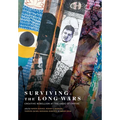 Surviving the Long Wars: Creative Rebellion at the Ends of Empire: Creative Rebellion at the Ends of Empire - Paperback