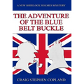 The Adventure of the Blue Belt Buckle - Large Print: A New Sherlock Holmes Mystery - Paperback