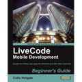 Livecode Mobile Development Beginner's Guide - Paperback