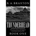 Thunderhead, Book One: Tales of Love, Honor, and Vengeance in the Historic American West - Paperback