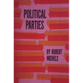 Political Parties: A Sociological Study of the Oligarchial Tendencies of Modern Democracy - Paperback