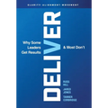 Deliver: Why Some Leaders Get Results And Most Don't - Hardcover