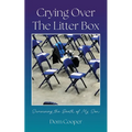 Crying Over The Litter Box: Surviving the Death of My Son - Paperback