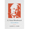 C. Vann Woodward: America's Historian - Paperback