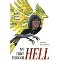 My Drive Through Hell: A Divine Intervention, A True Story - Paperback