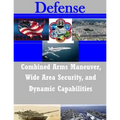 Combined Arms Maneuver, Wide Area Security, and Dynamic Capabilities - Paperback