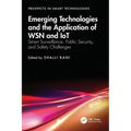 Emerging Technologies and the Application of Wsn and Iot: Smart Surveillance, Public Security, and Safety Challenges - Paperback