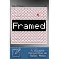 Framed: A Villain's Perspective on Social Media - Paperback