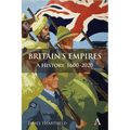Britain's Empires: A History, 1600-2020 - Hardcover