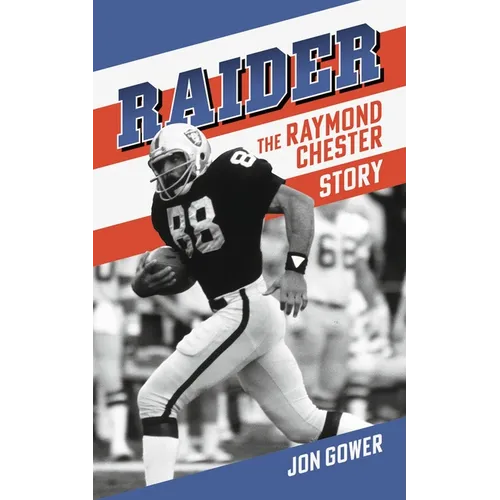 Raider: The Raymond Chester Story - Hardcover