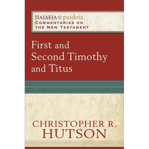 First and Second Timothy and Titus - Paperback