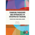Changing Paradigms and Approaches in Interpreter Training: Perspectives from Central Europe - Paperback
