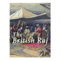 The British Raj: The History and Legacy of Great Britain's Imperialism in India and the Indian Subcontinent - Paperback