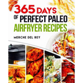 365 Days of Perfect Paleo Air Fryer Recipes - Paperback