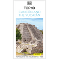 DK Top 10 Cancún and the Yucatán: Top 10 Lists for Your Perfect Trip, Plus an All-Weather Folded Map - Paperback
