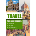 Travel: Venice, Rome, Florence - Paperback