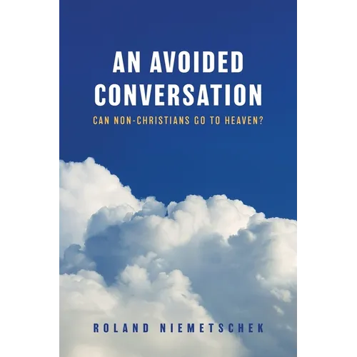 An Avoided Conversation: Can Non-Christians Go to Heaven? - Paperback