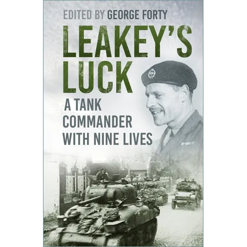 Leakey's Luck: A Tank Commander with Nine Lives - Paperback