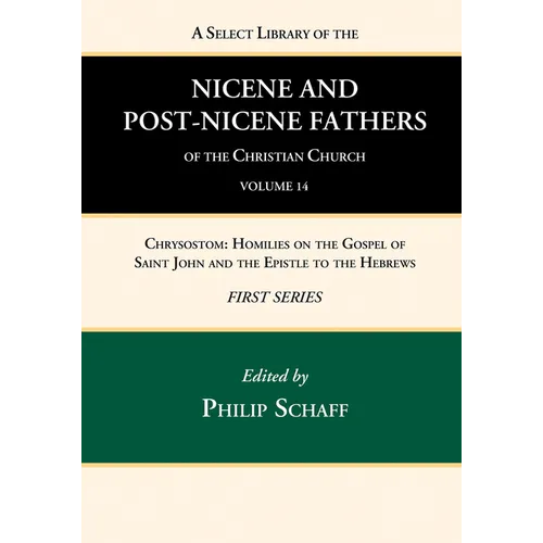 A Select Library of the Nicene and Post-Nicene Fathers of the Christian Church, First Series, Volume 14 - Hardcover