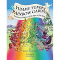 Yummy Tummy Rainbow Garden: Teaching Children of All Ages to Eat Well - Paperback