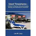 Used Timeshares: A Guide to Buying, Using, Exchanging, Renting, and Disposing of Timeshares - Hardcover