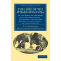 The Lore of the Whare-W Nanga: Or Teachings of the Maori College on Religion, Cosmogony, and History - Paperback