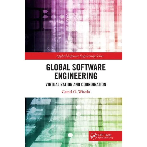 Global Software Engineering: Virtualization and Coordination - Paperback