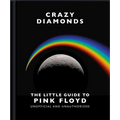 Crazy Diamonds: The Little Guide to Pink Floyd - Hardcover