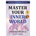 Master Your Inner World: Embrace Your Power with Joy--The Demon Slayer's Handbook Series, Vol.1: Embrace Your Power with Joy--The Demon Slayer's Handb - Paperback
