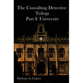 The Consulting Detective Trilogy Part I: University - Paperback
