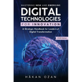 Mastering New and Emerging Digital Technologies: A Strategic Handbook for Leaders of Digital Transformation - Paperback