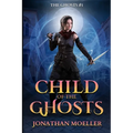 Child of the Ghosts - Paperback