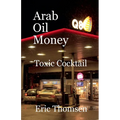 Arab Oil Money - Toxic Cocktail - Paperback