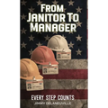 From Janitor To Manager - Hardcover
