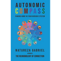 Autonomic Compass: Finding Home in Your Nervous System - Paperback