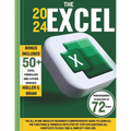 The 2024 Excel: The All In One Absolute Beginner's Comprehensive Guide to Learn All the Functions & Formulas with Step-by-Step Explana - Paperback