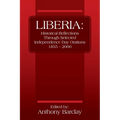 Liberia: Historical Reflections through Selected Independence Day Orations 1855 - 2000 - Paperback