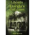 Ghosts of Florida's Gulf Coast - Paperback