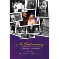 No Controversy: Celebrating the Life and Legacy of Sandra Clements - Paperback