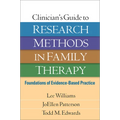 Clinician's Guide to Research Methods in Family Therapy: Foundations of Evidence-Based Practice - Hardcover