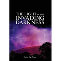The Light in the Invading Darkness - Hardcover