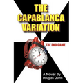 The Capablanca Variation: The End Game - Paperback