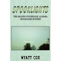 Spooklights: The Amazing Cloverdale Alabama Spooklight Mystery - Paperback